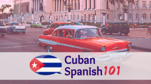 Cuban Spanish 101